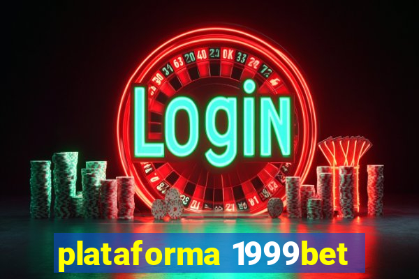 plataforma 1999bet